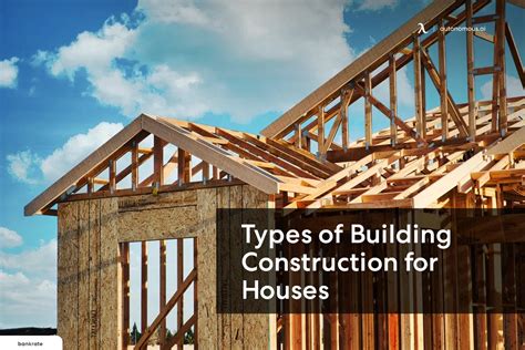 7 Different Types of Building Construction for Houses