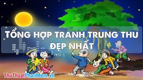 Tổng hợp tranh Trung Thu đẹp nhất