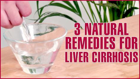 3 Natural Home Remedies For TREATING CIRRHOSIS OF THE LIVER - YouTube