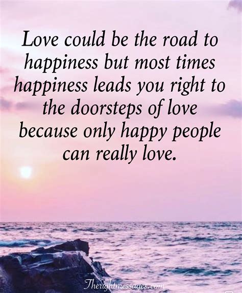 32 Inspirational Quotes About Happiness And Love | The Right Messages | Happy quotes, Happy ...