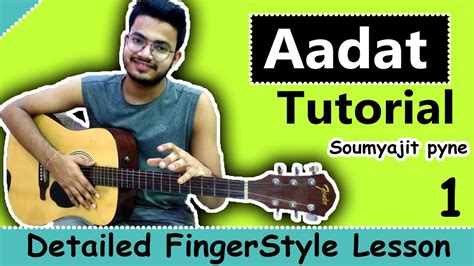 Aadat Song(Atif Aslam) Guitar Lesson | Fingerstyle Guitar Tutorial ...