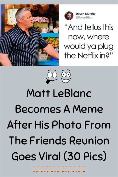 Matt LeBlanc Becomes A Meme After His Photo From The Friends Reunion ...