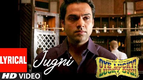 Jugni Lyrical Video | Oye Lucky Lucky Oye | Abhay Deol | Des Raj ...