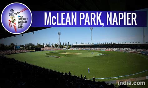 ICC Cricket World Cup 2015 McLean Park, Napier | Ground History, Pictures & Details of McLean ...