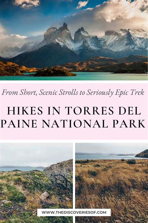 15 Incredible Hikes in Torres Del Paine National Park — The Discoveries Of