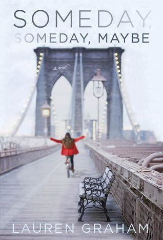 Someday, Someday, Maybe by Lauren Graham — Reviews, Discussion ...