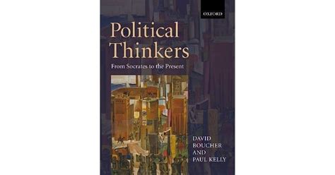 Political Thinkers: From Socrates To The Present by David Boucher