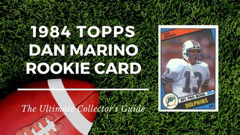 1984 Topps Dan Marino Rookie Card: The Ultimate Collector’s Guide - Old ...