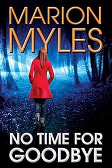 No Time for Goodbye - Kindle edition by Marion Myles. Mystery, Thriller & Suspense Kindle eBooks ...