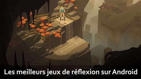 Les meilleurs jeux de réflexion gratuits et payants sur Android - FrAndroid