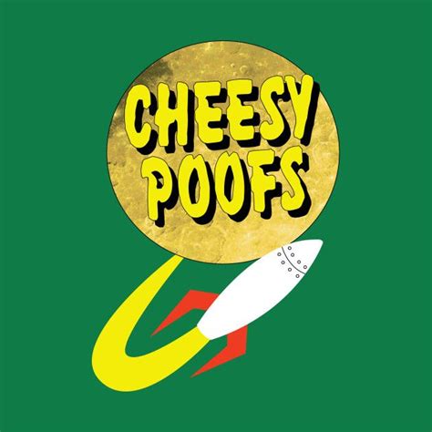 Check out this awesome 'Cheesy+Poofs' design on @TeePublic! South Park, Cheesy, Shirt Designs ...