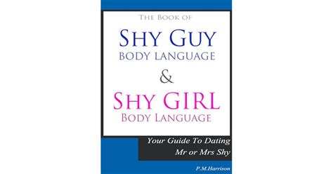 The Book of Shy Guy Body Language and Shy Girl Body Language by Paul M. Harrison