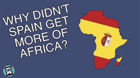 Why didn't Spain get more in the Scramble for Africa? (Short Animated ...