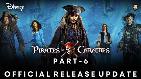 Pirates Of The Caribbean 6 Release Date | Pirates Of The Caribbean 6 ...