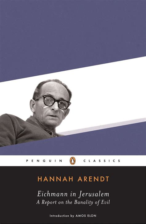 Hannah Arendt - Eichmann in Jerusalem: A Report on the Banality of Evil:The Lighted