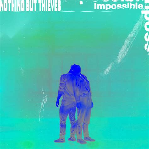 Impossible - song by Nothing But Thieves | Spotify