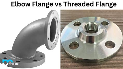 Elbow vs Threaded Flanges - What's the Difference