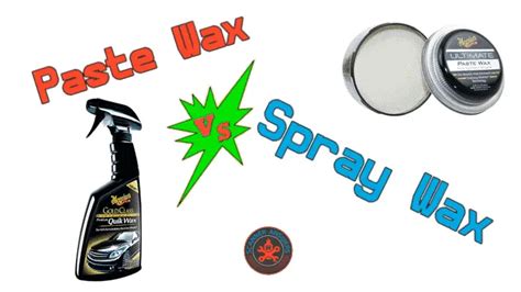 Spray Wax Vs Paste Wax: Which is better? The Ultimate Vehicle Shining ...