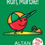 Run, Marble! - Xist Publishing