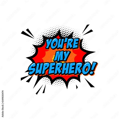 You're my superhero. Lettering phrase in comic style. Design element ...