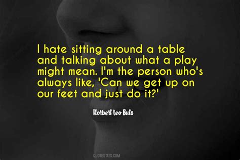 Top 39 Quotes About Sitting Around A Table: Famous Quotes & Sayings About Sitting Around A Table