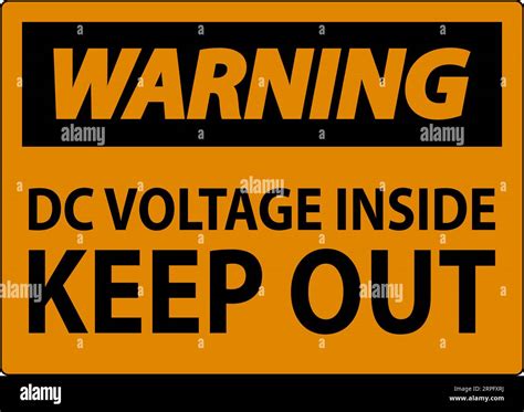 Warning Keep Out Sign, DC Voltage Inside Keep Out Stock Vector Image & Art - Alamy