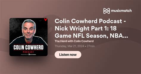 Colin Cowherd Podcast - Nick Wright Part 1: 18 Game NFL Season, NBA ...