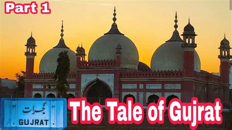 The Tale of Gujrat | Documentary on Complete History of Gujrat Pakistan ...