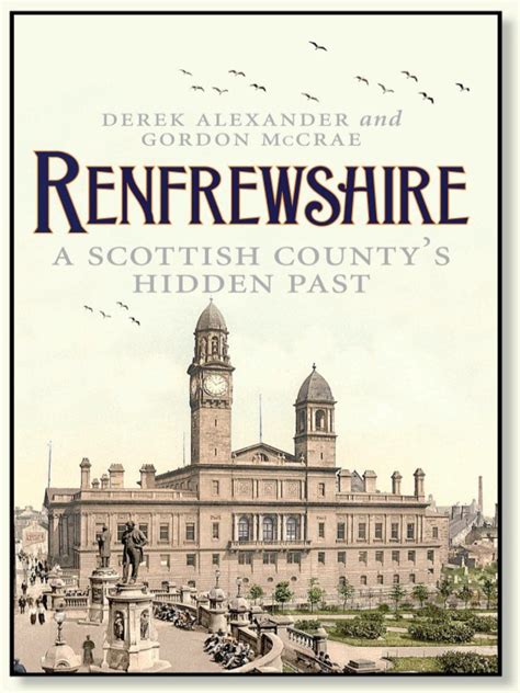 Renfrewshire a Scottish County’s Hidden Past – Renfrewshire Local History Forum