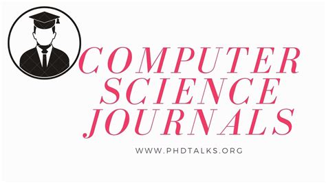 List of Computer Science Journals in 2021 - PhdTalks.org