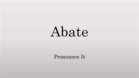 How To Pronounce Abate - YouTube