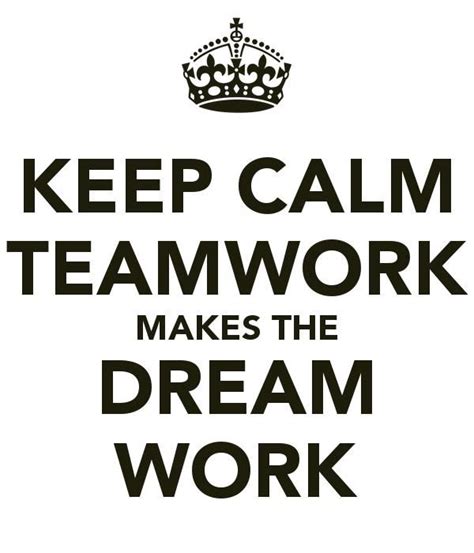 Teamwork Makes The Dream Work Quotes - ShortQuotes.cc