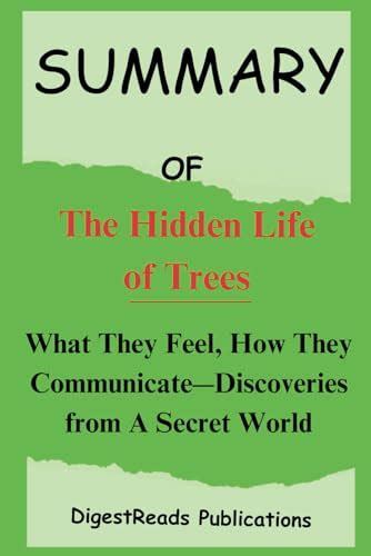 SUMMARY OF The Hidden Life of Trees: What They Feel, How They ...