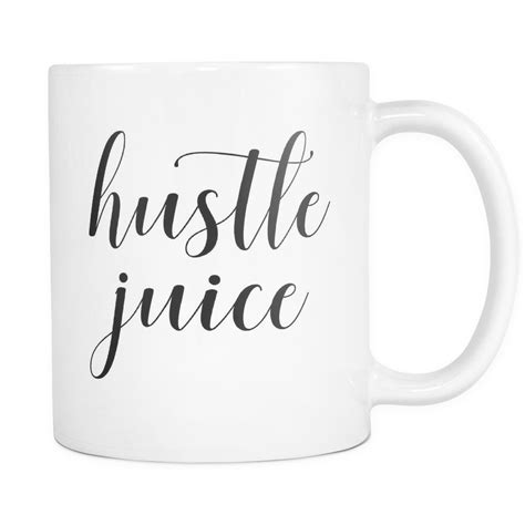 Hustle Juice $12 - Cute Coffee Mug #coffeequotes #Coffeeideas | Mugs, Cute coffee mugs, Coffee ...