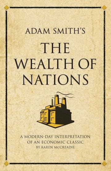 Adam Smith's The Wealth of Nations - A modern-day interpretation of an economic classic - Read ...