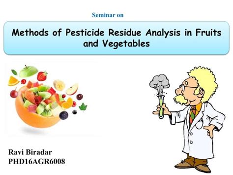 pesticide residue analysis methods in fruits and vegetables | PPT
