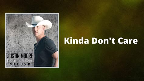 Justin Moore - Kinda Don't Care (Lyrics) - YouTube