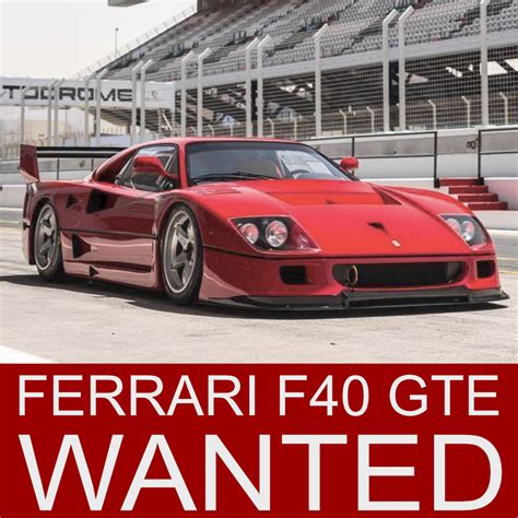 WANTED – Ferrari F40 GTE – Billionaire