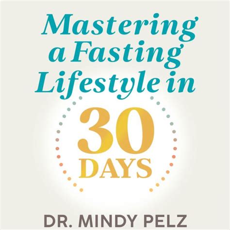 Mastering a Fasting Lifestyle in 30 Days (Abridged) by Dr. Mindy Pelz | 2940178388976 ...