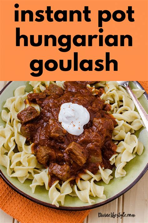 Best Instant Pot Goulash Hungarian Style Dinner Divine Lifestyle