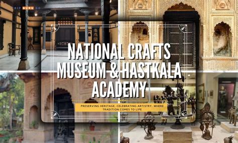 National Crafts Museum: History, Timings & Ticket Price | Trip Guru Go