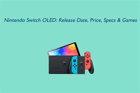 The Nintendo Switch OLED: Release Date, Price, Specs & Games