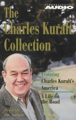 The Charles Kuralt Collection: Charles Kuralt's America a Life on the ...