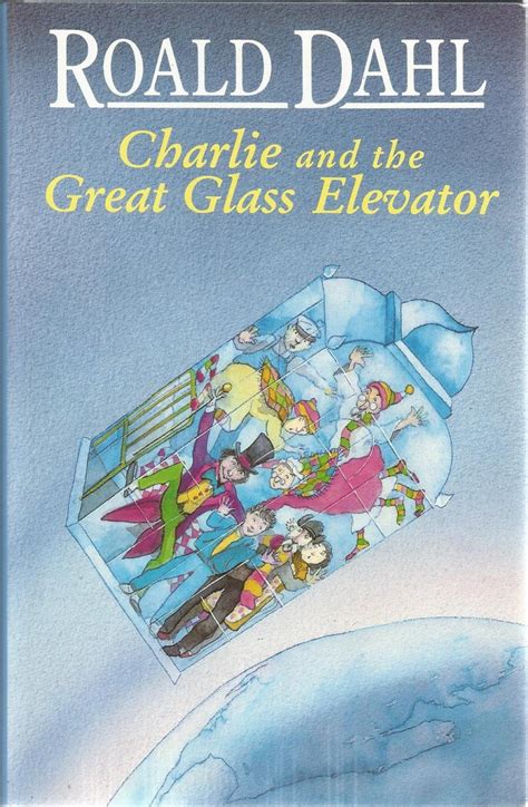 Charlie and the Great Glass Elevator. by DAHL, Roald. Illustrated by Michael FOREMAN.: (1993 ...