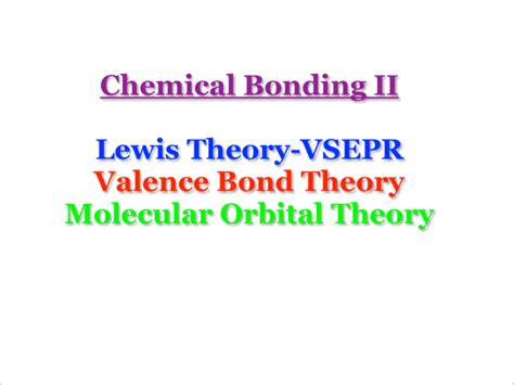 Chemical Bonding II Lewis Theory