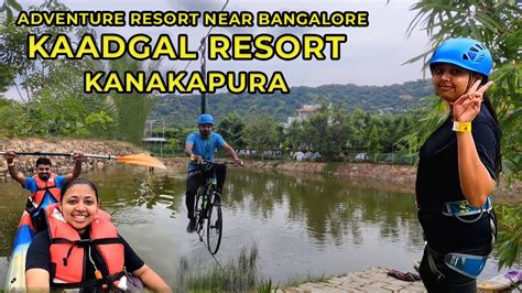 Kaadgal Resort Kanakapura Bangalore | Adventure Activities | Day Trip ...