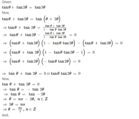 If tan theta + tan 2 theta = tan 3 theta,then find the exhaustive set of values of theta ...