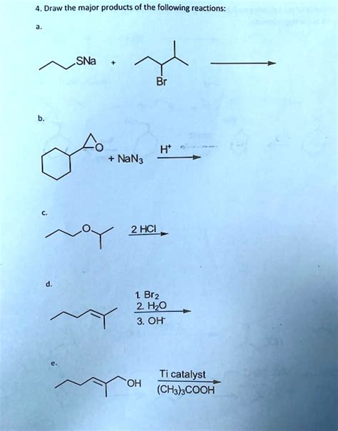 SOLVED: Draw the major products of the following reactions: SN2 NaN3 2 HCl Br2 + H2O3 + OH Ti ...