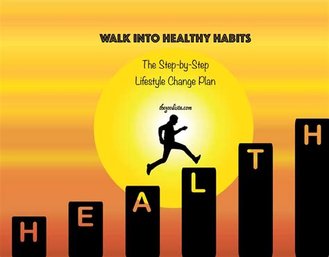 How To Walk Into Healthy Habits - The GOODista