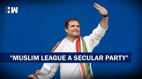 "Muslim League a secular party": Rahul Gandhi - HW News English